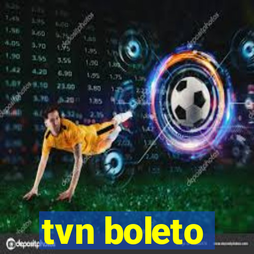 tvn boleto